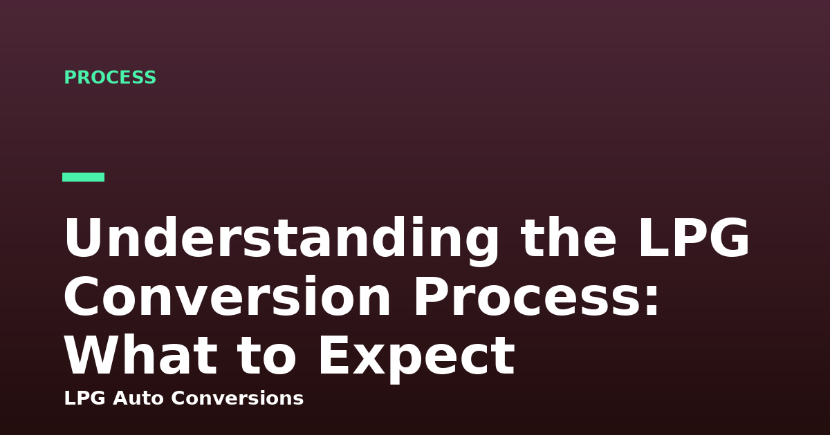 Understanding the LPG Conversion Process: What to Expect